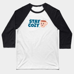 Stay Cozy Design Baseball T-Shirt